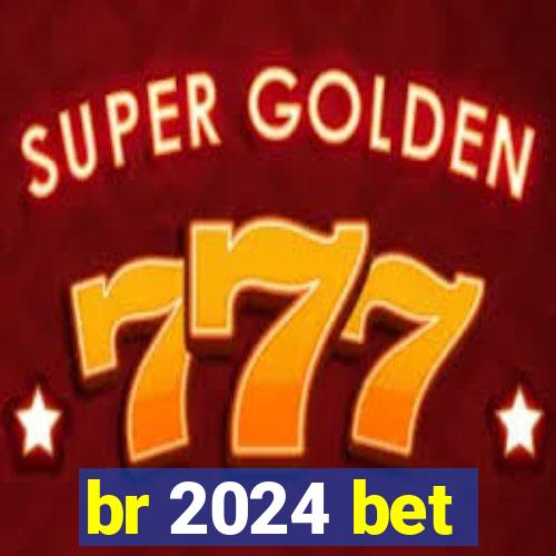 br 2024 bet